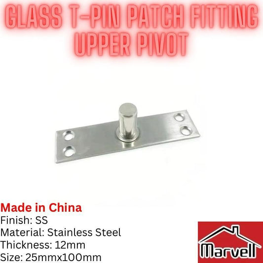 Glass T-Pin Patch Fitting Upper Pivot